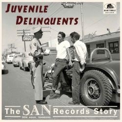 Juvenile Delinquents – The SAN Records Story