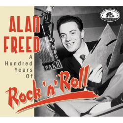 Alan Freed - A Hundred Years of Rock 'n' Roll