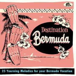 Destination Bermuda - 25 Yearning Melodies for your Bermuda Vacation