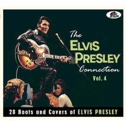 The Elvis Presley Connection, Vol. 4 - 28 Roots and Covers of Elvis Presley