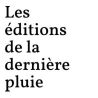 LES EDITIONS DE LA DERNIÈRE PLUIE